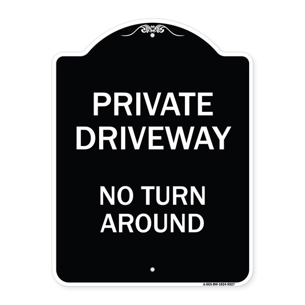 Signmission Designer Series-Private Driveway No Turn Around Black & White Alum, 24" x 18", BW-1824-9927 A-DES-BW-1824-9927 - main